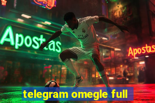 telegram omegle full